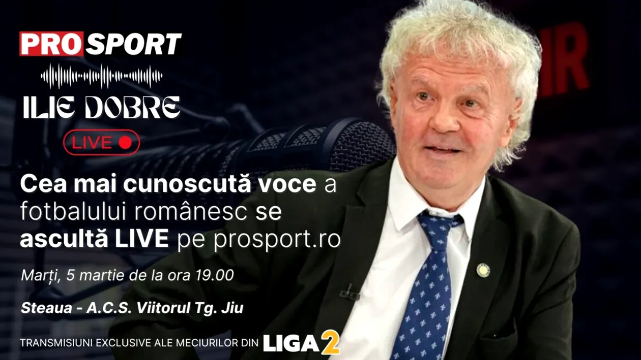 Ilie Dobre comentează LIVE pe ProSport.ro meciul Steaua - A.C.S. Viitorul Tg. Jiu, marți, 5 martie 2024, de la ora 19.00