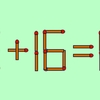 Test IQ exclusiv pentru genii | Mutați un singur chibrit, pentru a corecta 8 + 16 = 10