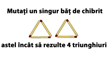 Cel mai tare test IQ: Mutați un singur băț de chibrit astel încât să rezulte 4 triunghiuri
