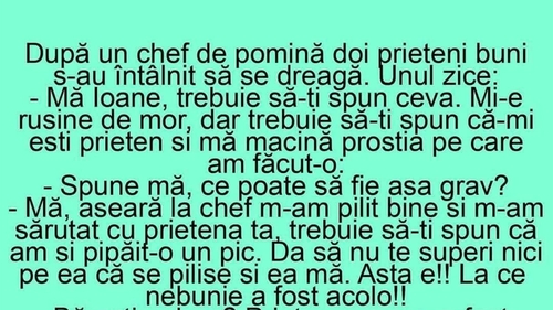 BANCUL ZILEI | După un chef de pomină, doi prieteni buni s-au întâlnit să se dreagă