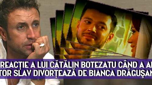 Prima reactie a lui Catalin Botezatu cand a aflat ca Victor Slav divorteaza de Bianca Dragusanu