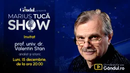 Marius Tucă Show începe luni, 15 decembrie, de la ora 20.00, pe Gândul. Invitat: prof. univ. dr. Valentin Stan