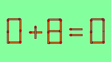 Test IQ cu chibrituri | Corectați 0 + 8 = 0, mutând un singur băț