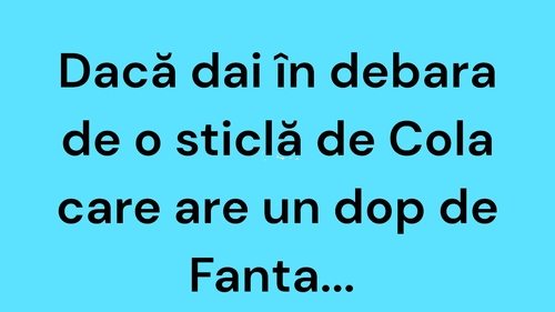 BANCUL ZILEI | Adevărul despre sticlele de Cola cu dop de Fanta