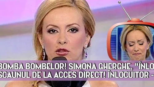 Bomba bombelor! Simona Gherghe, înlocuită pe scaunul de la Acces Direct! Înlocuitor - surpriză!