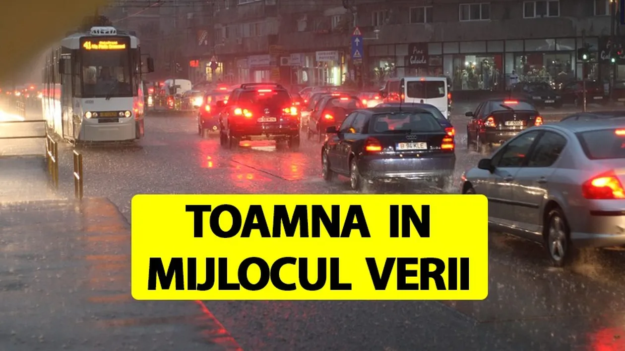 ANM, avertizare meteo de ultimă oră pentru București! Toamnă în mijlocul verii