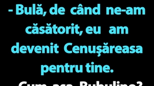 BANC | Bulă și Cenușăreasa