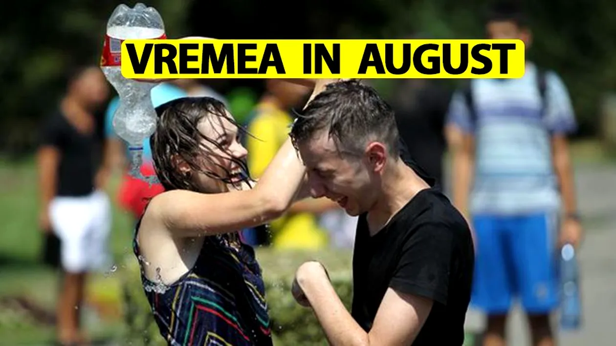 ANM a schimbat prognoza pentru România! Ce ne așteaptă în luna august