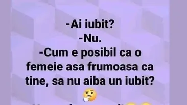 BANCUL ZILEI | Cum e posibil ca o femeie așa frumoasă să nu aibă iubit?