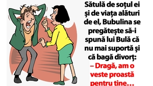 BANC | Bubulina se pregătește să-i spună lui Bulă că nu mai suportă și că bagă divorț