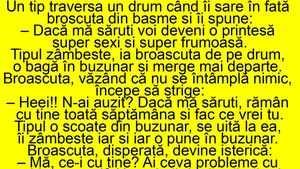 BANC | Un tip găsește broscuța fermecată: "Dacă mă săruți, devin o prințesă frumoasă și poți face tot ce vrei cu mine"