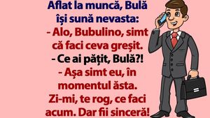 BANC | Bulă își sună nevasta: "Simt că faci ceva greșit"