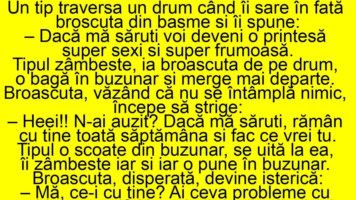 BANC | Un tip găsește broscuța fermecată: "Dacă mă săruți, devin o prințesă frumoasă și poți face tot ce vrei cu mine"