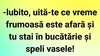 BANC | „Iubito, uită-te ce vreme frumoasă este afară!”