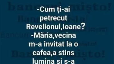 BANCUL ZILEI | Cum ți-ai petrecut Revelionul, Ioane?