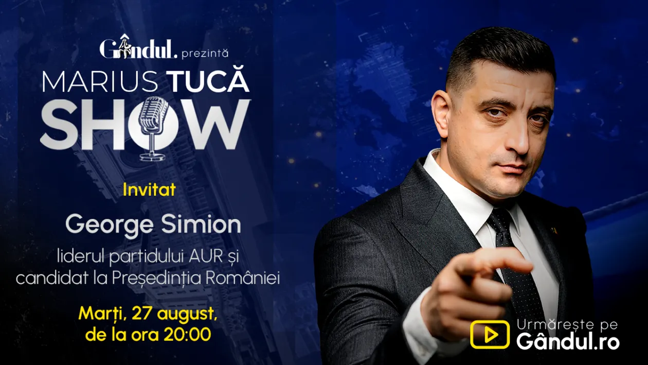 Marius Tucă Show începe marți, 27 august, de la ora 20.00, live pe gândul.ro. Invitat: George Simion