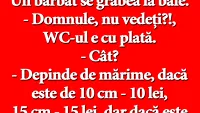BANCUL ZILEI | Un bărbat se grăbea la baie: Domnule, nu vedeți?!, WC-ul e cu plată