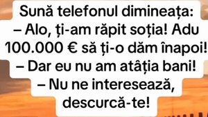 BANC | Sună telefonul: ”Alo, ți-am răpit soția”