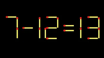 Test IQ cu chibrituri | Corectați 7 – 12 = 13, mutând un singur băț
