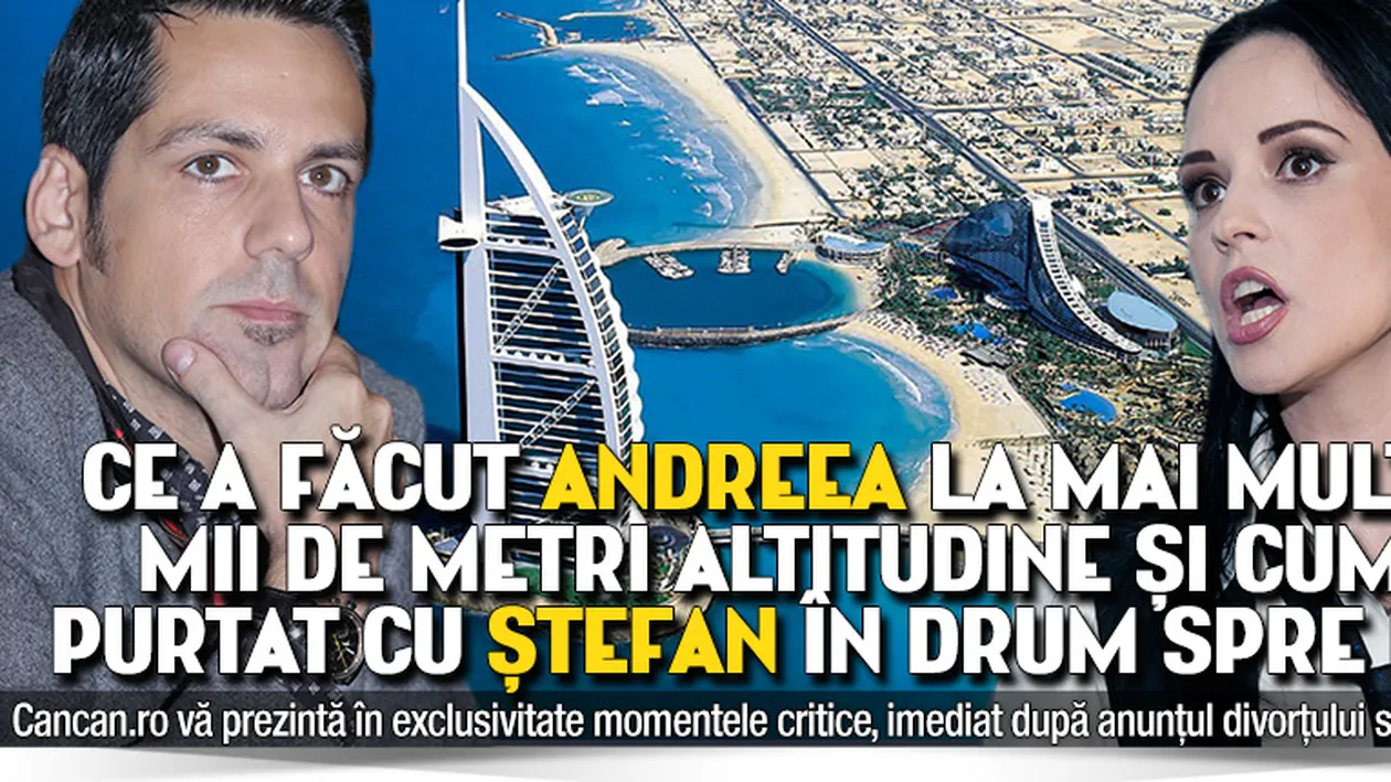 Ce a facut Andreea la mai mult de 9 mii de metri altitudine si cum s-a purtat cu Stefan in drum spre Dubai!