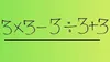 Test IQ pentru matematicieni | Calculați în cap: 3 x 3 – 3 : 3 + 3 =?