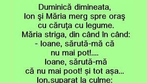 Bancul de weekend | Ion și Măria merg spre oraș, cu căruța cu legume