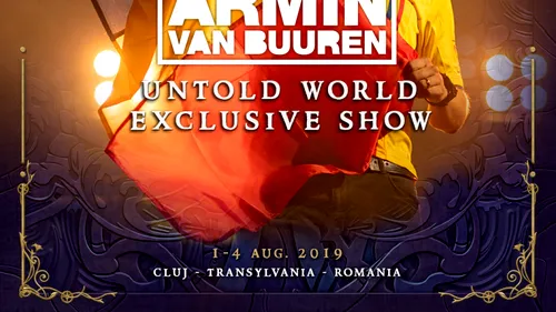 Armin Van Buuren, show exclusiv la UNTOLD 2019