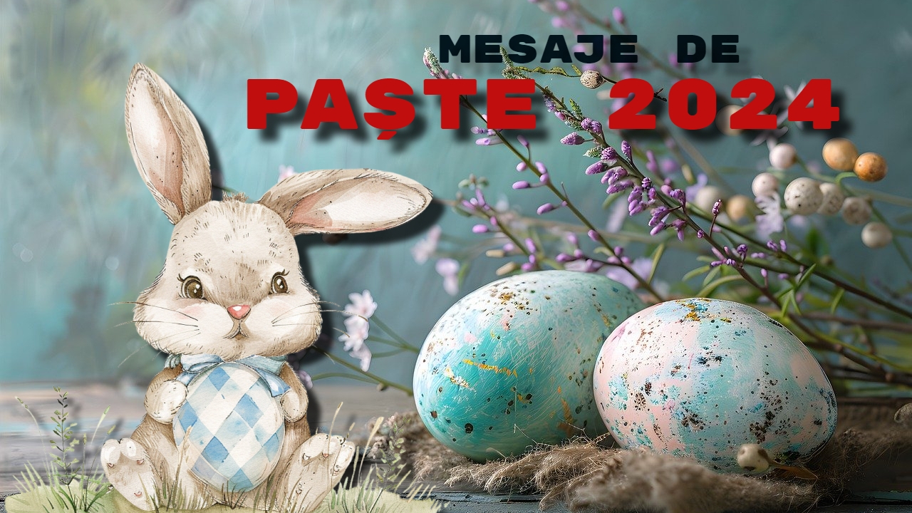 Mesaje și urări de Paște 2024. Cele mai frumoase cuvinte pe care le poți spune partenerului, familiei, prietenilor sau colegilor de muncă