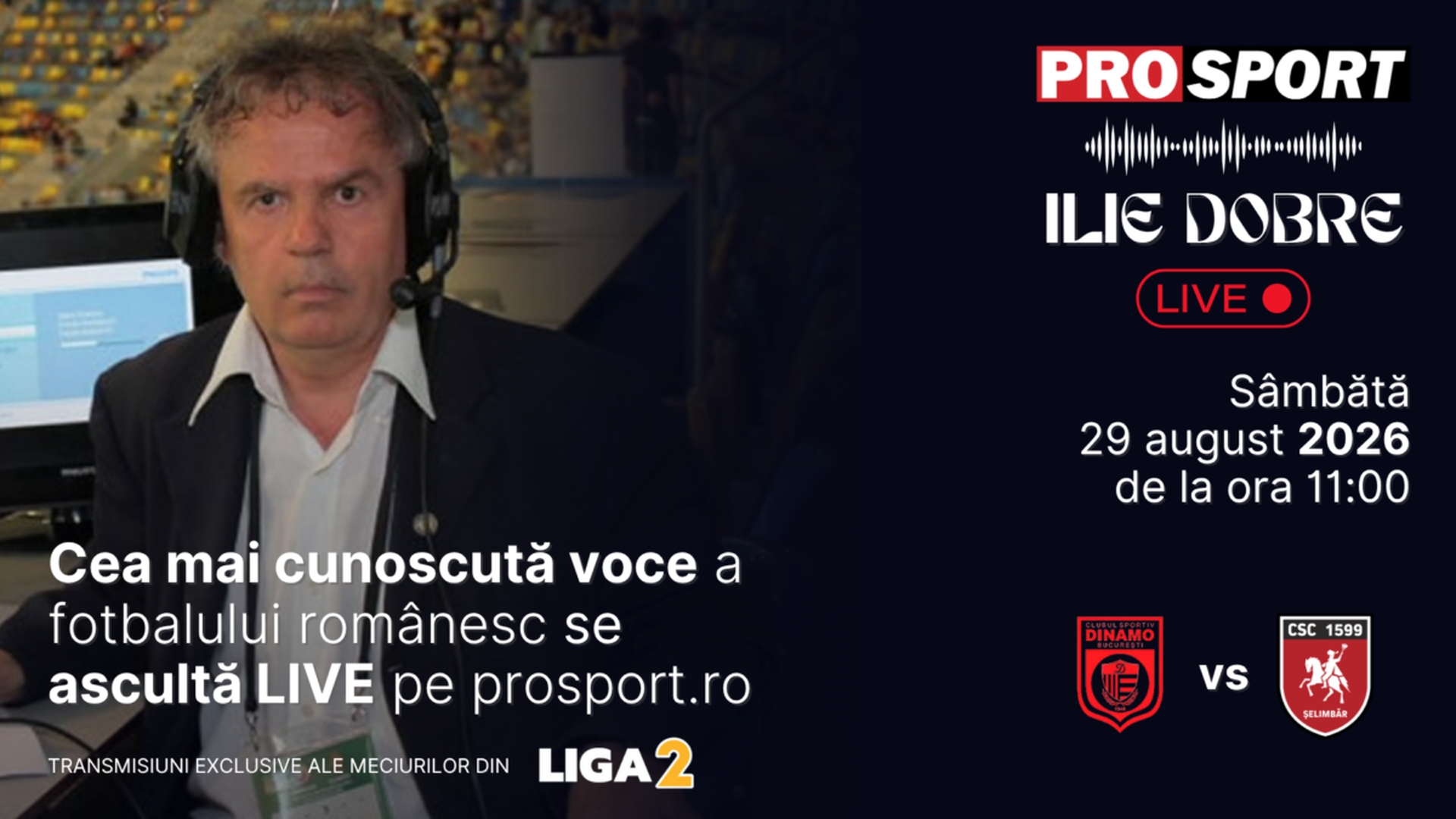 Ilie Dobre comentează LIVE pe ProSport.ro meciul C.S. Dinamo București - C.S.C. Șelimbăr, sâmbătă, 29 august 2026, de la ora 11:00