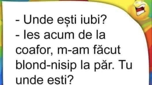 Bancul începutului de săptămână | "Unde eşti, iubi?"