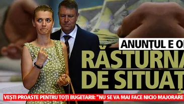 RĂSTURNARE DE SITUAŢIE! Vesti PROASTE pentru toti BUGETARII: !Nu se va mai face NICIO MAJORARE de salarii Anuntul e oficial