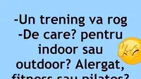 BANCUL ZILEI | Un trening, vă rog!