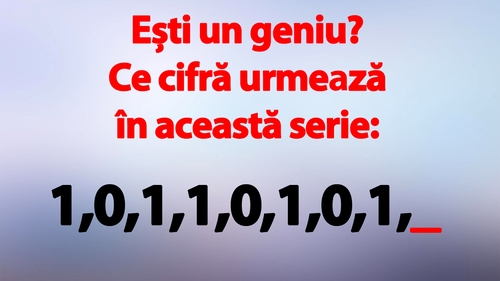 TEST IQ | Ești un geniu? Ce cifră urmează în această serie: 1,0,1,1,0,1,0,1?