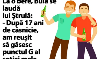 BANC | Bulă se laudă lui Ștrulă: După 17 ani de căsnicie, am reușit să găsesc punctul G al soției mele
