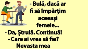 BANC | Bulă, Ștrulă și împârțitul nevestelor