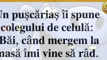 BANC | Motivul pentru care unui pușcăriaș îi vine să râdă când merge la masa