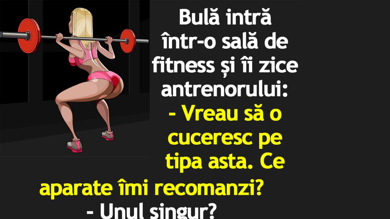 BANC | Bulă vrea să agațe la sală