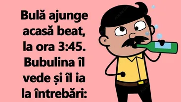 BANC | Bulă ajunge acasă beat, la ora 3:45