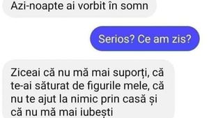 BANC | "Azi noapte ai vorbit în somn. Ziceai că nu mă mai suporți, că te-ai săturat de.."