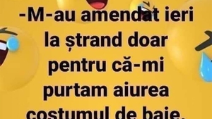 BANCUL ZILEI | "M-au amendat ieri la ștrand"