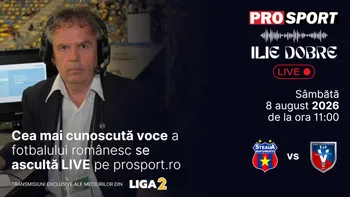 Ilie Dobre comentează LIVE pe ProSport.ro meciul Steaua – SCM Râmnicu Vâlcea, sâmbătă, 8 august 2026, de la ora 11:00