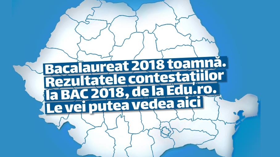 Bacalaureat 2018 toamnă. Rezultatele contestațiilor la BAC 2018, de la Edu.ro