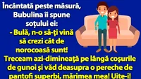 BANC | Ce nevastă norocoasă are Bulă!