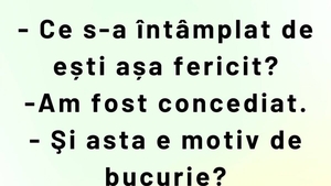 BANCUL ZILEI | "Sunt fericit că am fost concediat"