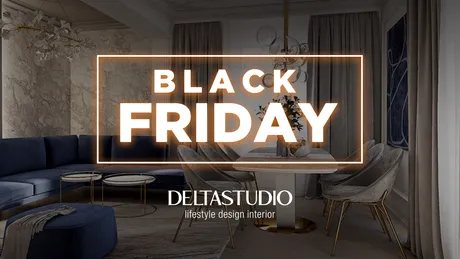 Black Friday – un nou val de reduceri la peste 600 de produse pentru amenajări interioare!