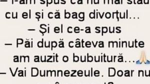 Bancul zilei | "I-am spus că nu mai stau cu el şi că bag divorţul"