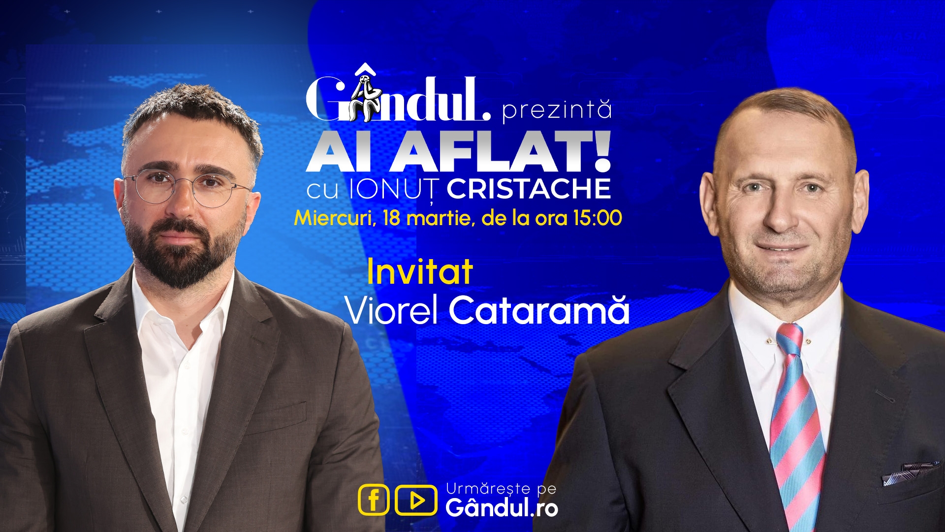 „Ai Aflat! cu Ionuț Cristache” începe miercuri, 18 martie, de la ora 15.00, live pe Gândul. Invitat: Viorel Cataramă