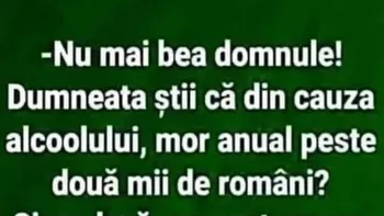 BANCUL ZILEI | „Nu mai bea, domnule!”