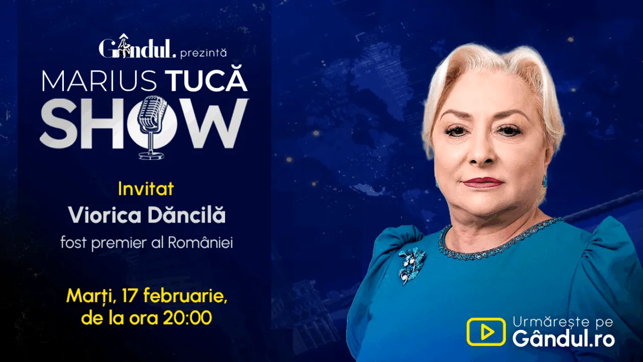 Marius Tucă Show începe marți, 17 februarie, de la ora 20.00, live pe Gândul. Invitat: Viorica Dăncilă