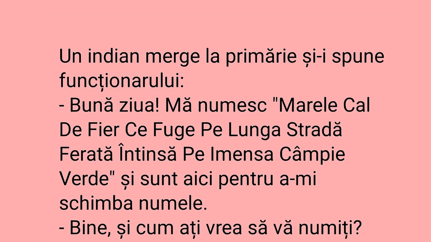 BANCUL ZILEI | Un indian se duce la Primărie să-și schimbe numele